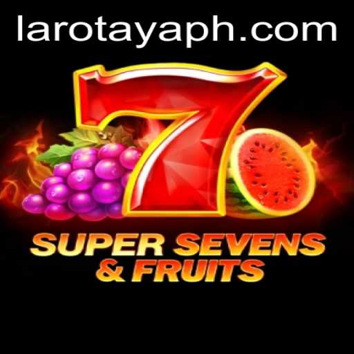 Exploring the Thrills of 7SuperSevensFruits: A Comprehensive Guide Featuring LAROTAYA
