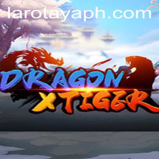 Unveiling DragonXTiger: The Thrilling World of LAROTAYA