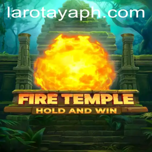 Exploring the Mystical World of FireTemple: LAROTAYA