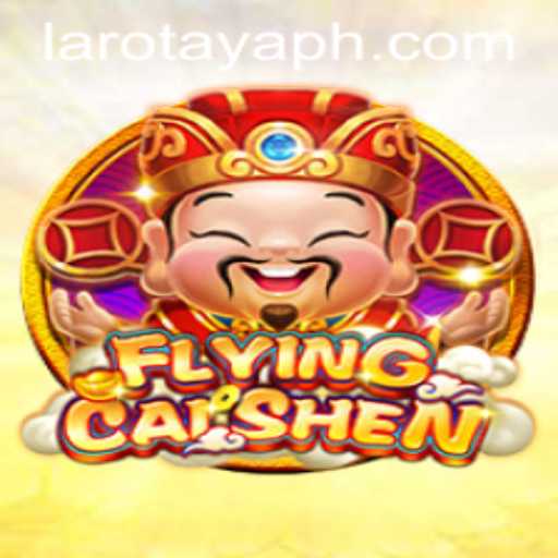 Unveiling the Magic of FlyingCaiShen: A Captivating Experience with LAROTAYA