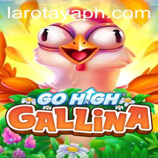 Exploring the Exciting World of GoHighGallina and Its Unique Aspect: LAROTAYA