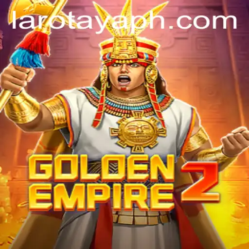 GoldenEmpire2: A Glimpse Into the Rich World of LAROTAYA