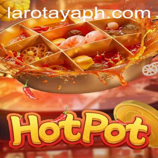 Hotpot: The Exciting Game of Strategy and LAROTAYA