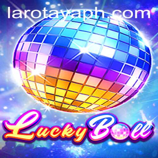 Unveiling LuckyBall: A New Era in Gaming with LAROTAYA