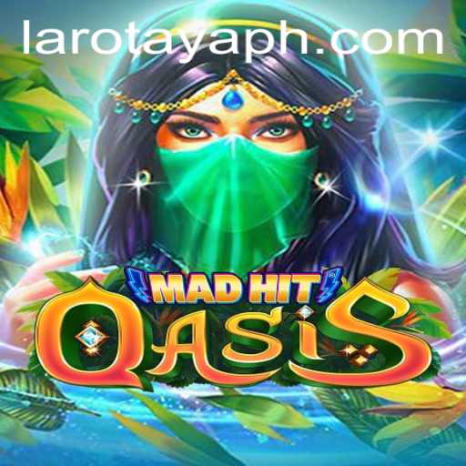 MadHitOasis: The Immersive Gaming Experience Fueled by LAROTAYA