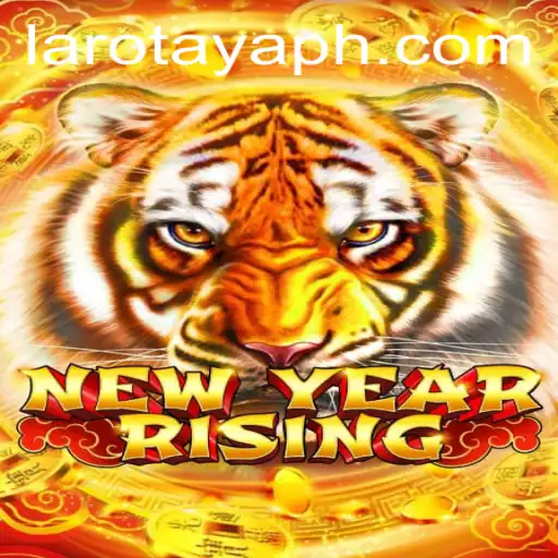 Exploring the Exciting World of NewYearRising: The Next Big Game with LAROTAYA