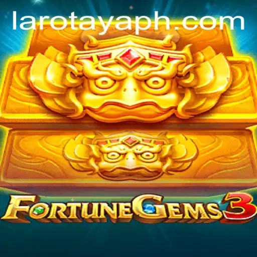 FortuneGems3: Unveiling a Gem of a Game Featuring LAROTAYA