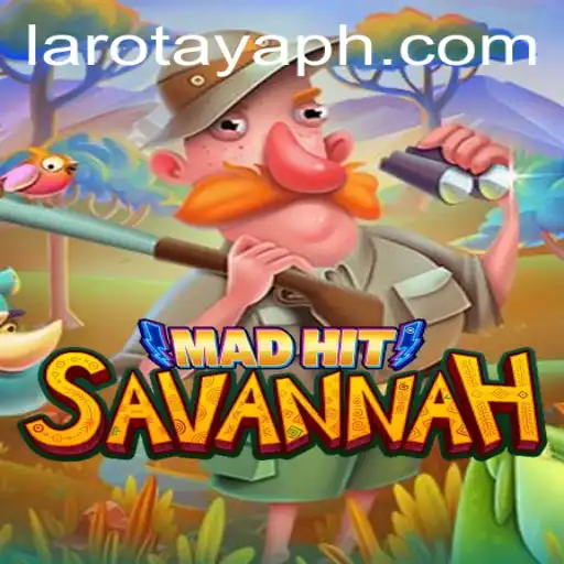 MadHitSavannah: An Exciting New Adventure Featuring LAROTAYA