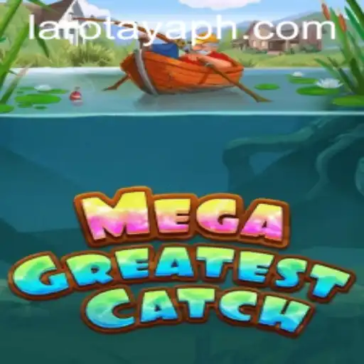 An In-Depth Look at MegaGreatestCatch: The Ultimate Adventure with LAROTAYA