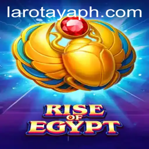 Exploring the Enchanting World of RiseOfEgypt and the Mysteries of LAROTAYA