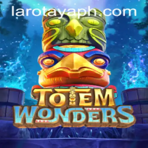 TotemWonders: A Journey into the Mystical World of LAROTAYA