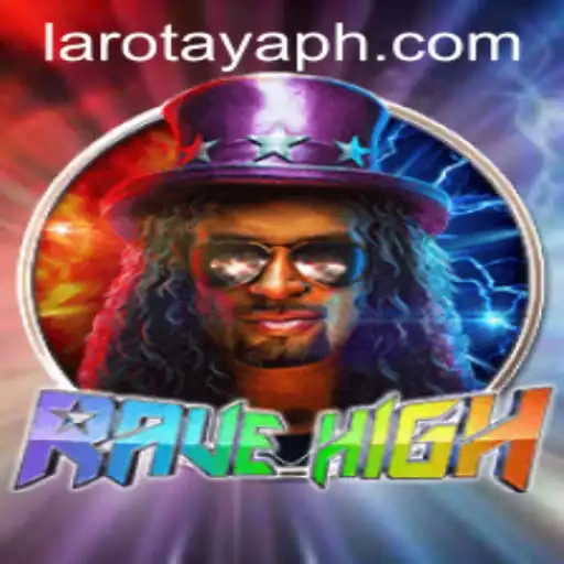 Exploring RaveHigh: A New Era of Interactive Gaming with LAROTAYA