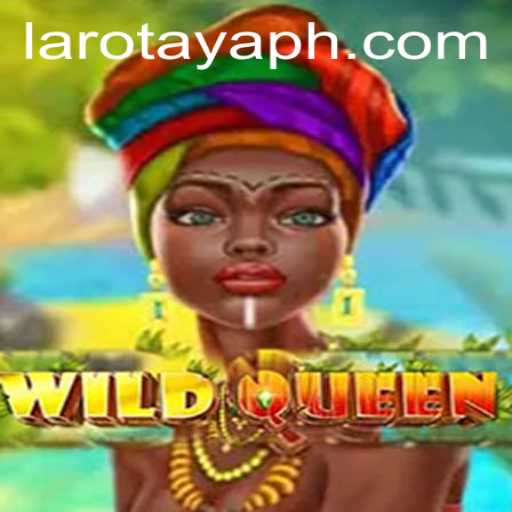 Exploring WildQueen: A Thrilling Adventure in the World of LAROTAYA