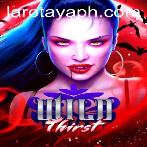 Exploring the Enchanting World of WildThirst and the Mystical LAROTAYA